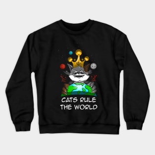 Cats rule the world Crewneck Sweatshirt